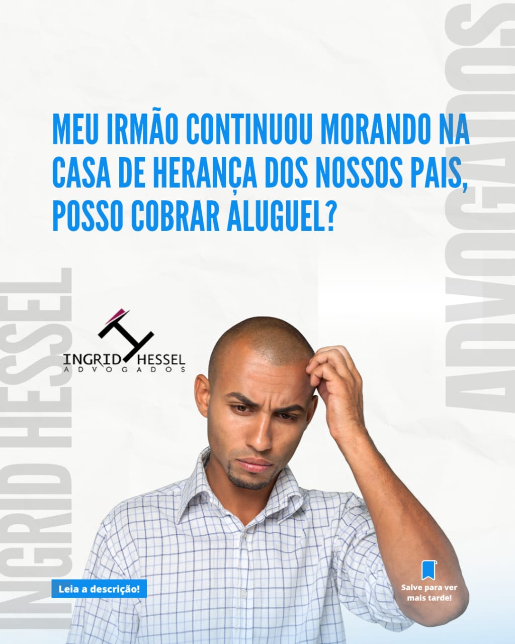 MEU IRMÃO CONTINUOU MORANDO NA CASA DE HERANÇA DOS NOSSOS PAIS, POSSO COBRAR ALUGUEL?